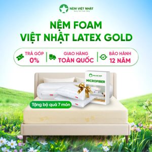 Nệm Foam Việt Nhật Latex Gold – Nâng Đỡ, Thoáng Mát Tối Ưu